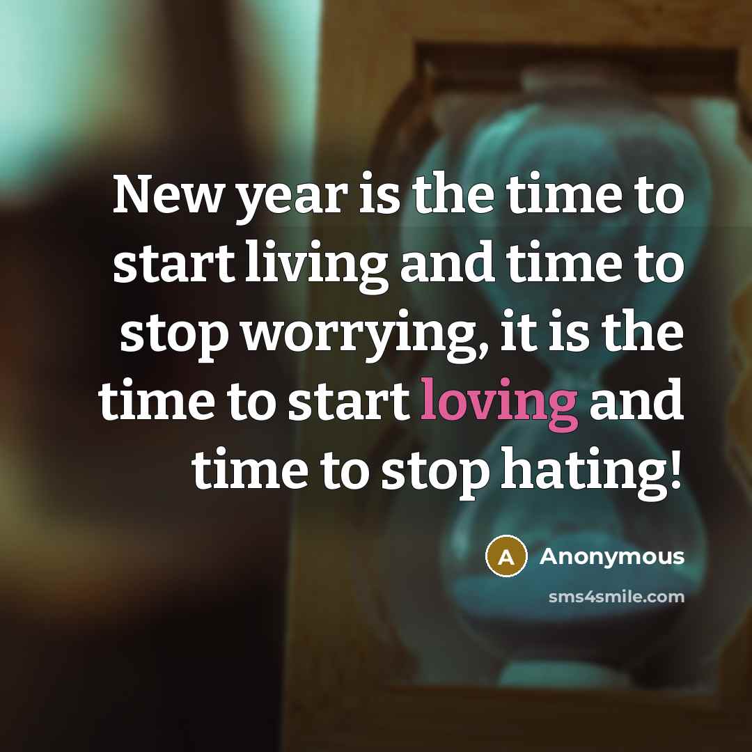 “New year is the time to start living and time…” quote by Anonymous