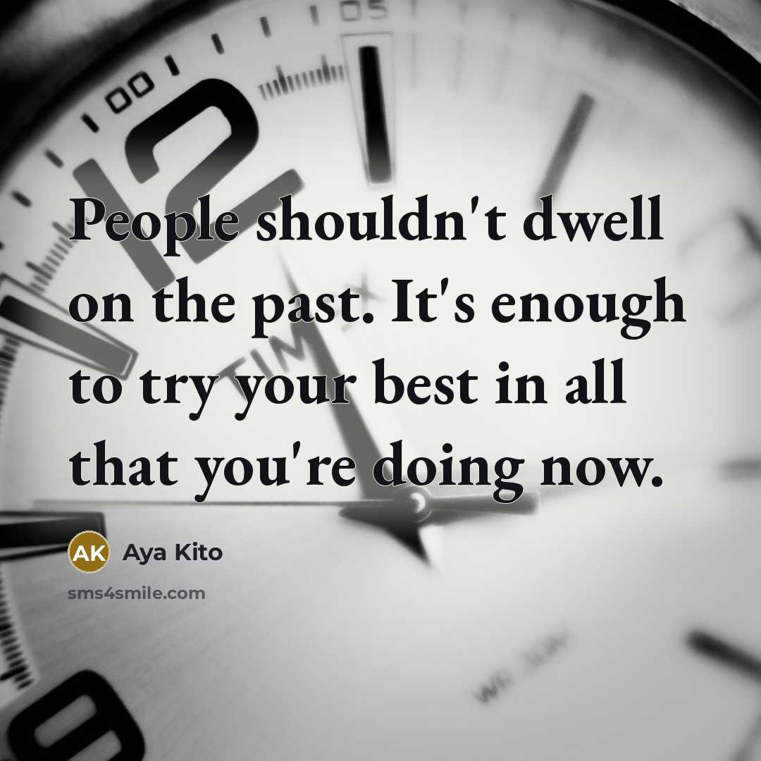 “People shouldn't dwell on the past. It's enough to try…” quote by Aya Kito