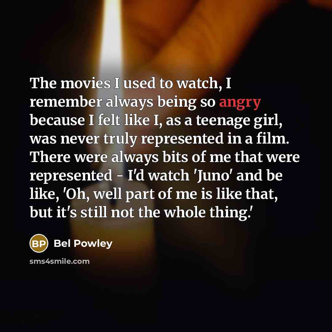 “The movies I used to watch, I remember always being…” quote by Bel Powley