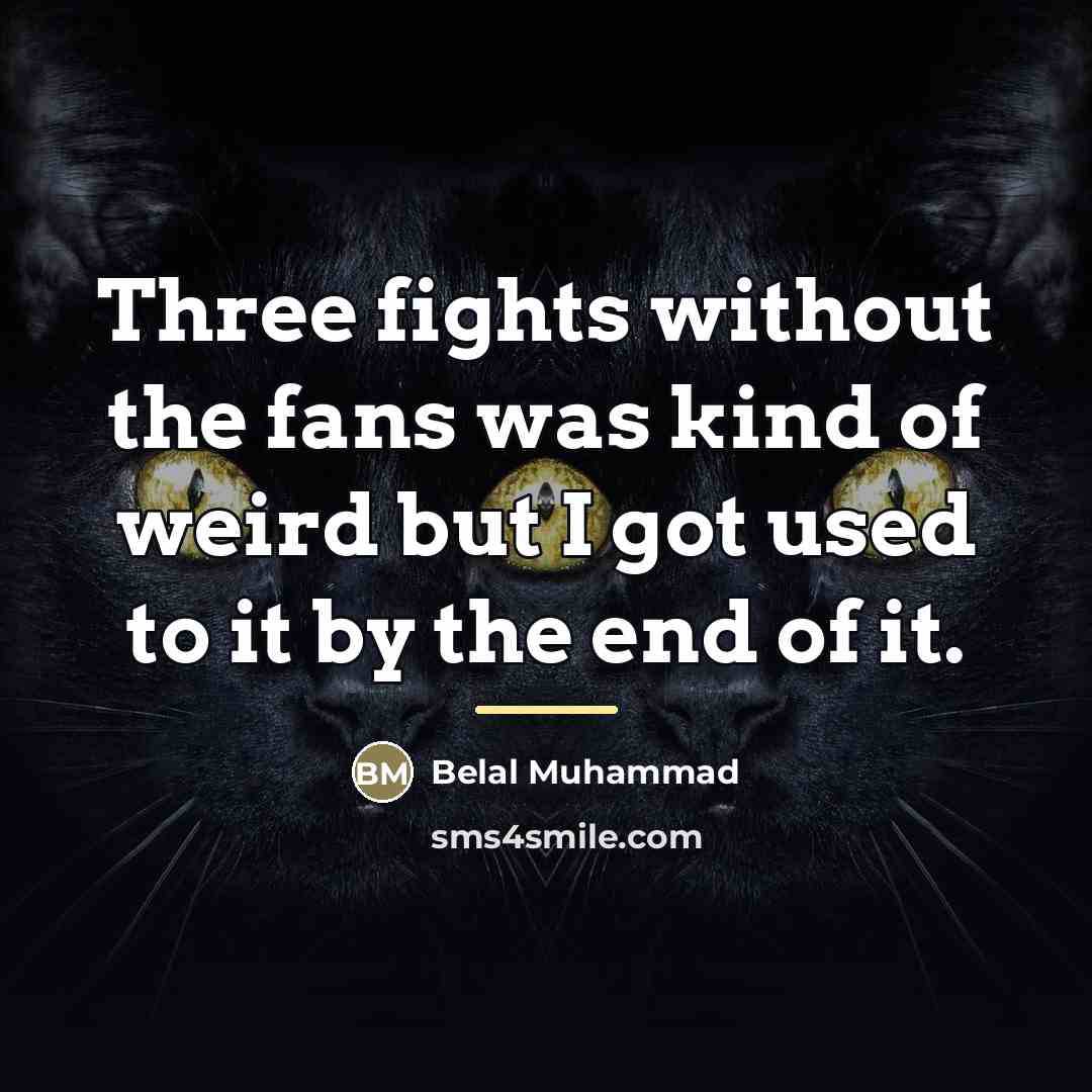 “Three fights without the fans was kind of weird but…” quote by Belal Muhammad