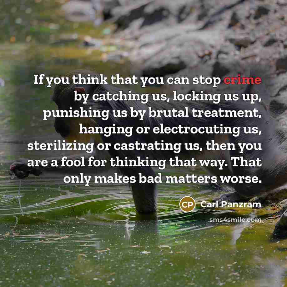 “If you think that you can stop crime by catching…” quote by Carl Panzram