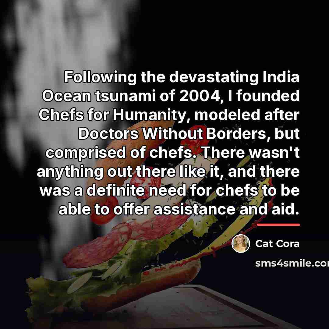 “Following the devastating India Ocean tsunami of 2004, I founded…” quote by Cat Cora