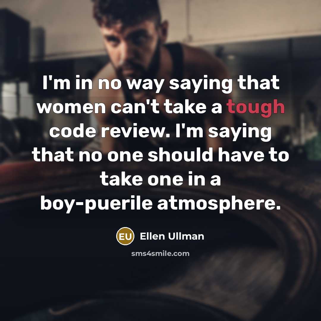 “I'm in no way saying that women can't take a…” quote by Ellen Ullman