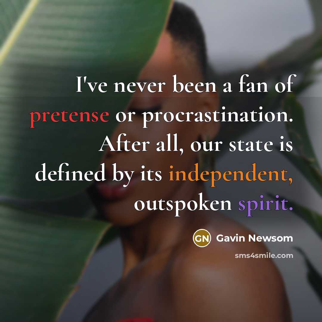 “I've never been a fan of pretense or procrastination. After…” quote by Gavin Newsom
