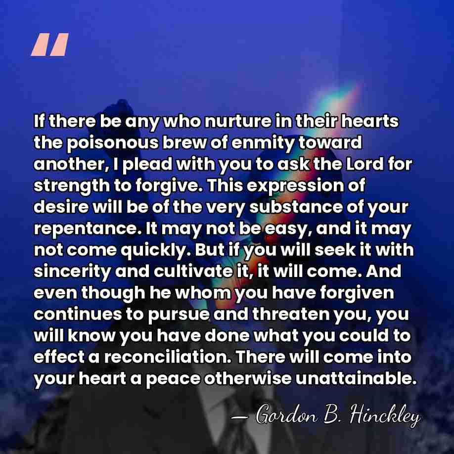 If there be any who nurture in their hearts the poisonous brew&hellip; - Gordon B. Hinckley