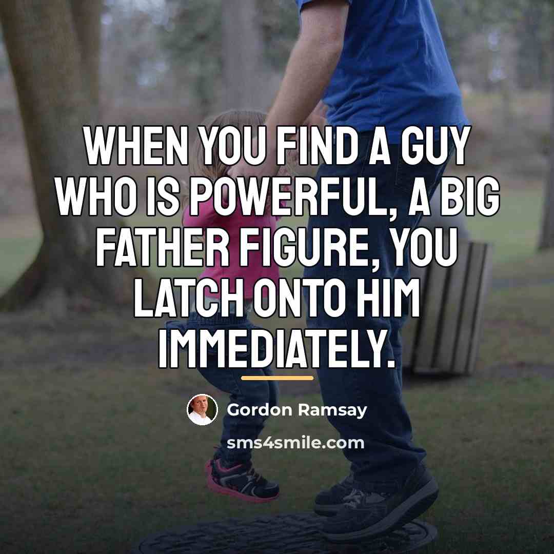 “When you find a guy who is powerful, a big…” quote by Gordon Ramsay