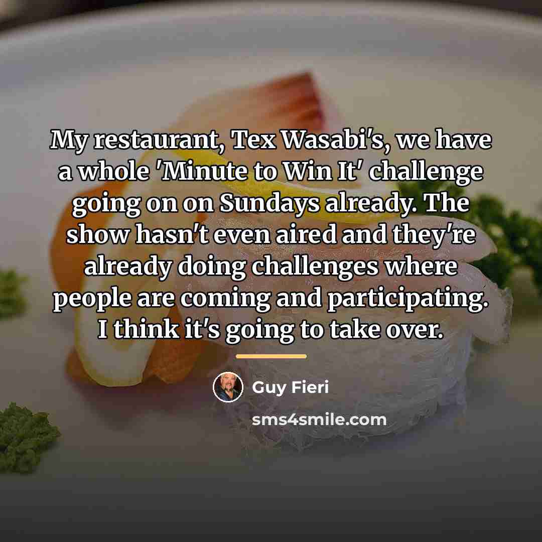“My restaurant, Tex Wasabi's, we have a whole 'Minute to…” quote by Guy Fieri