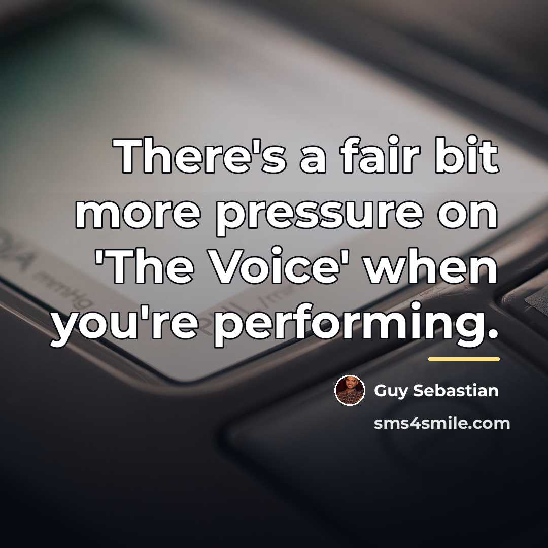 “There's a fair bit more pressure on 'The Voice' when…” quote by Guy Sebastian