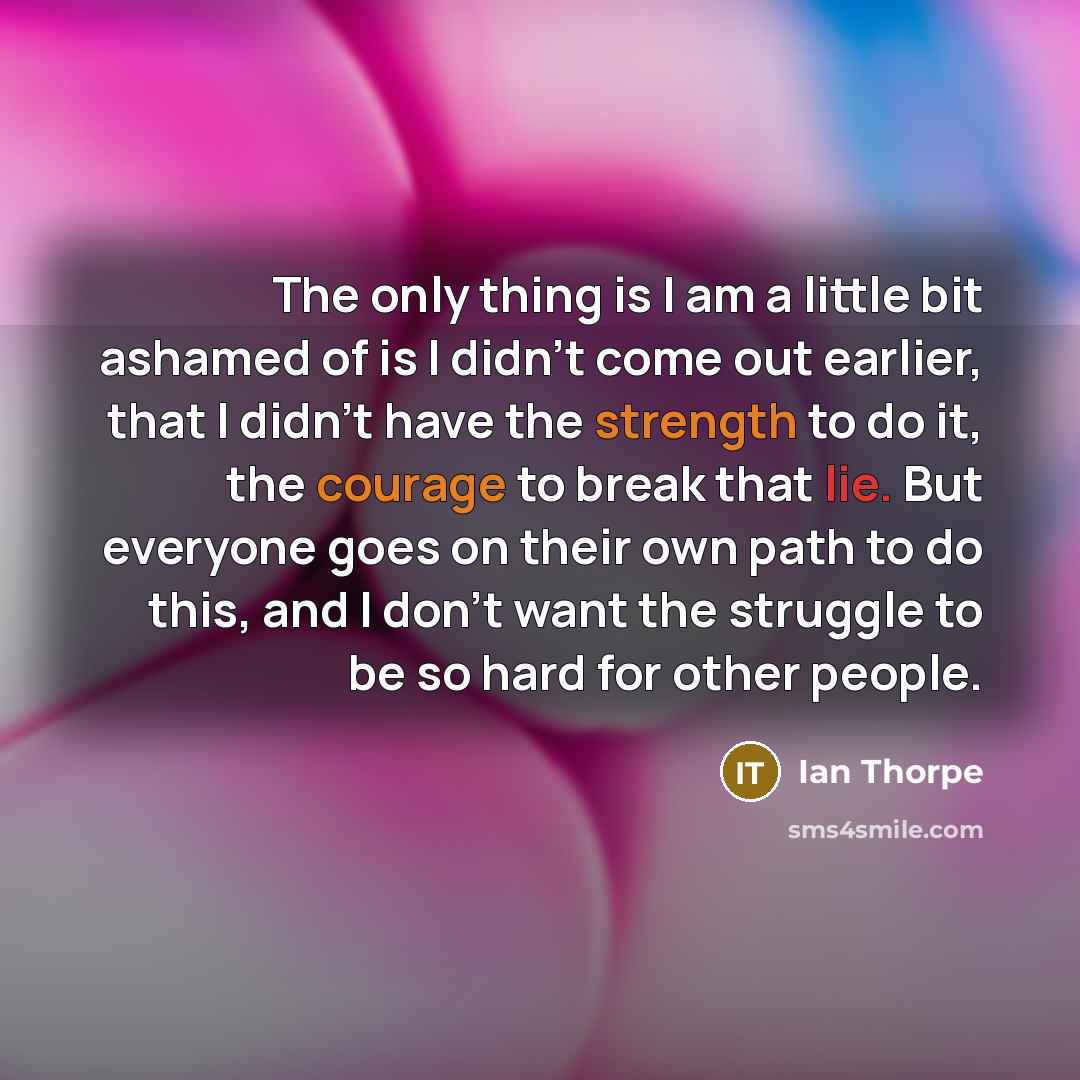 “The only thing is I am a little bit ashamed…” quote by Ian Thorpe