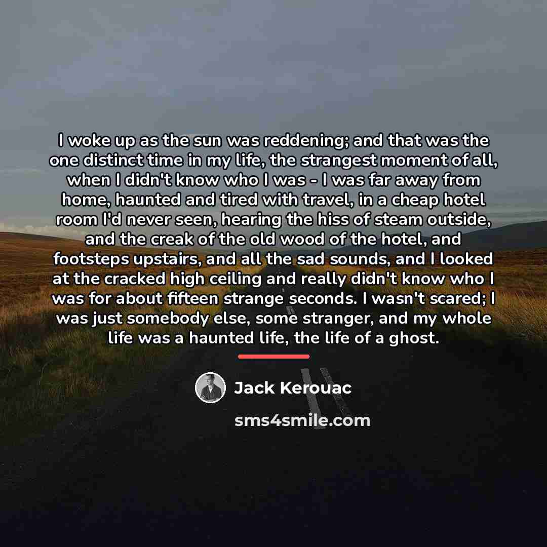 “I woke up as the sun was reddening; and that…” quote by Jack Kerouac