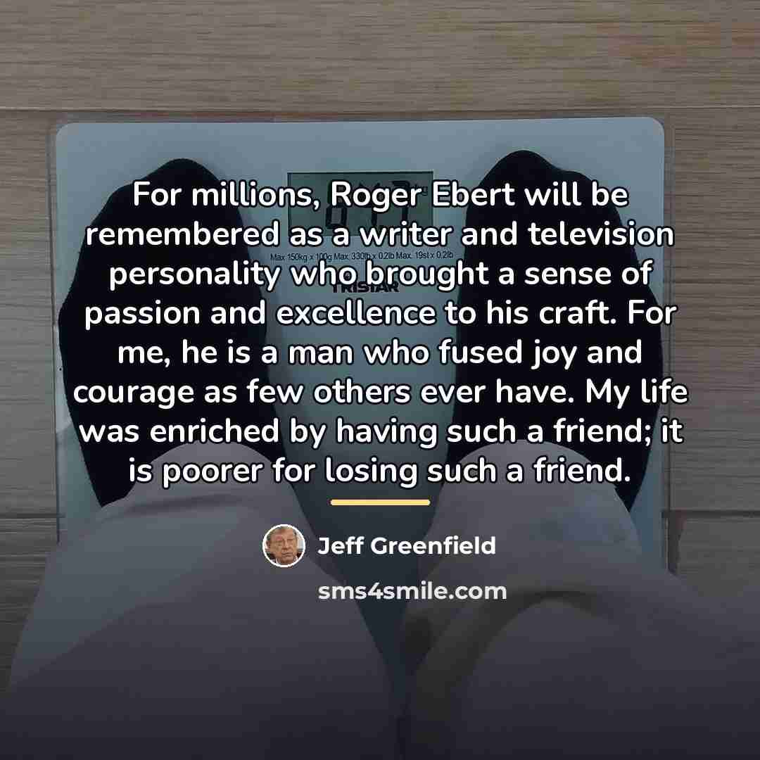 “For millions, Roger Ebert will be remembered as a writer…” quote by Jeff Greenfield