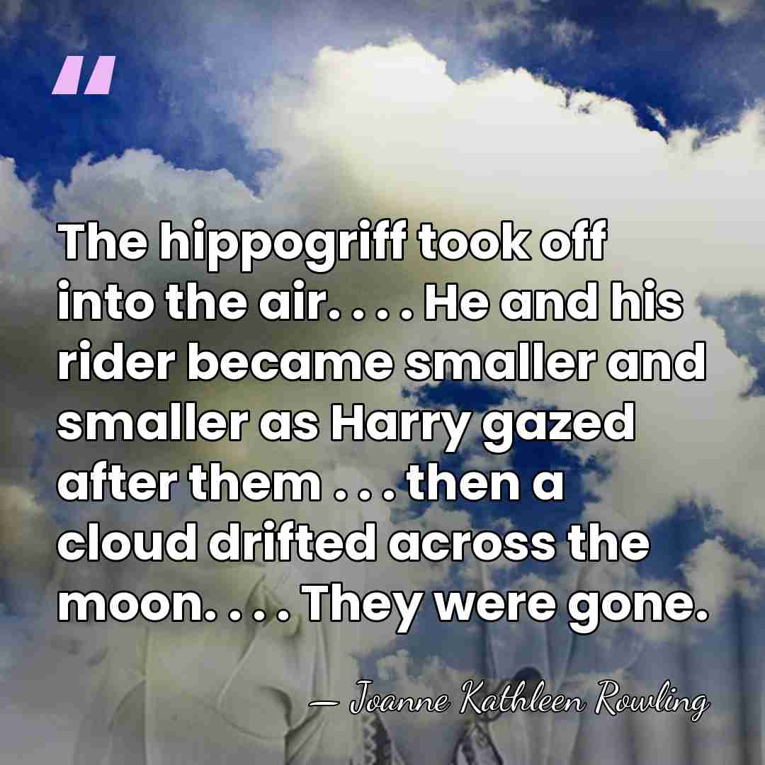 The hippogriff took off into the air. . . . He and&hellip; - Joanne Kathleen Rowling