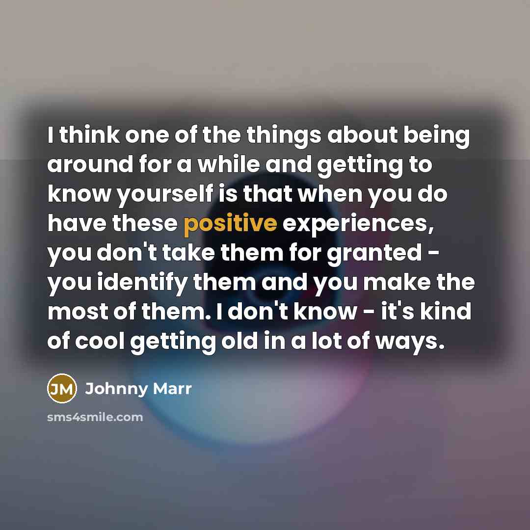 “I think one of the things about being around for…” quote by Johnny Marr
