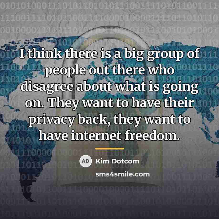 “I think there is a big group of people out…” quote by Kim Dotcom