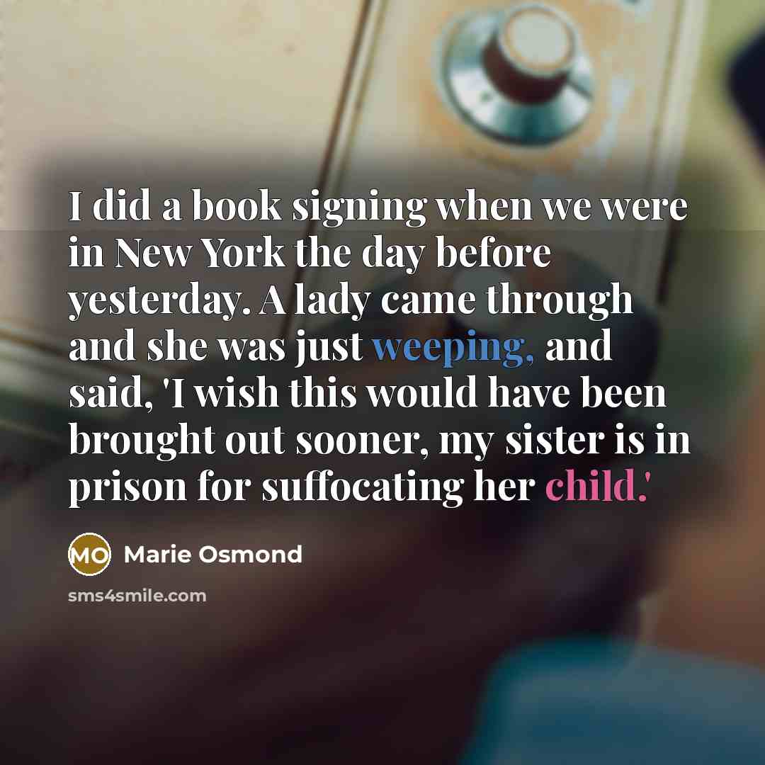 “I did a book signing when we were in New…” quote by Marie Osmond