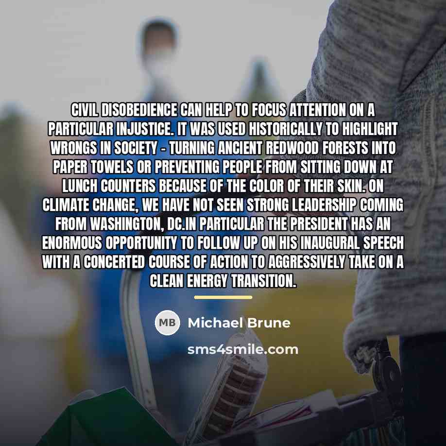 “Civil disobedience can help to focus attention on a particular…” quote by Michael Brune