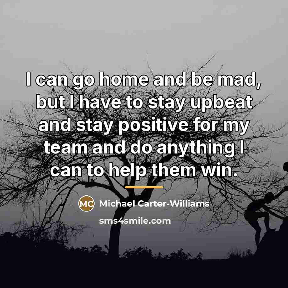 “I can go home and be mad, but I have…” quote by Michael Carter-Williams