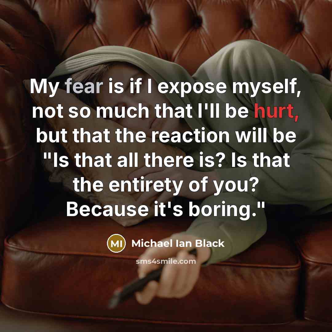 “My fear is if I expose myself, not so much…” quote by Michael Ian Black