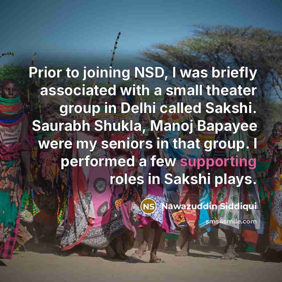 “Prior to joining NSD, I was briefly associated with a…” quote by Nawazuddin Siddiqui