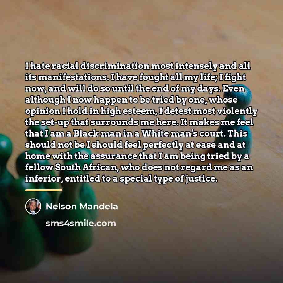 “I hate racial discrimination most intensely and all its manifestations.…” quote by Nelson Mandela