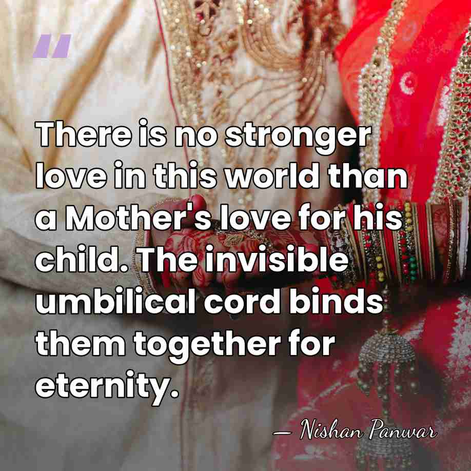 There is no stronger love in this world than a Mother's love&hellip; - Nishan Panwar