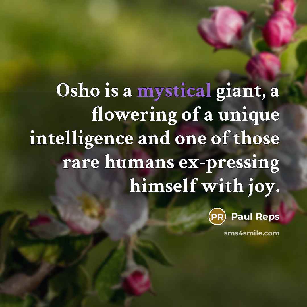“Osho is a mystical giant, a flowering of a unique…” quote by Paul Reps