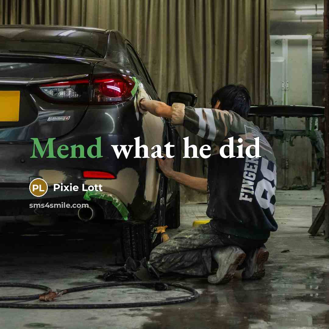 “Mend what he did” quote by Pixie Lott
