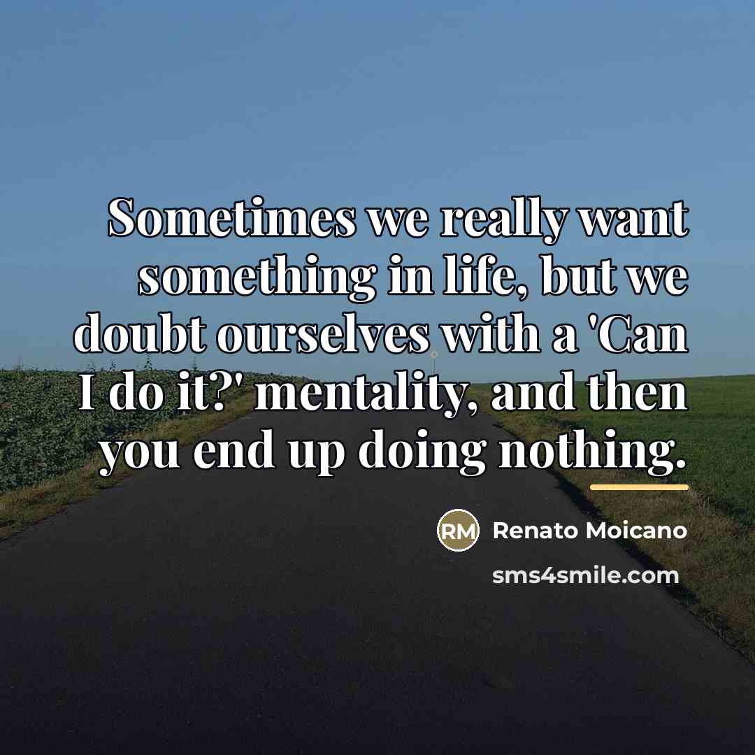 “Sometimes we really want something in life, but we doubt…” quote by Renato Moicano