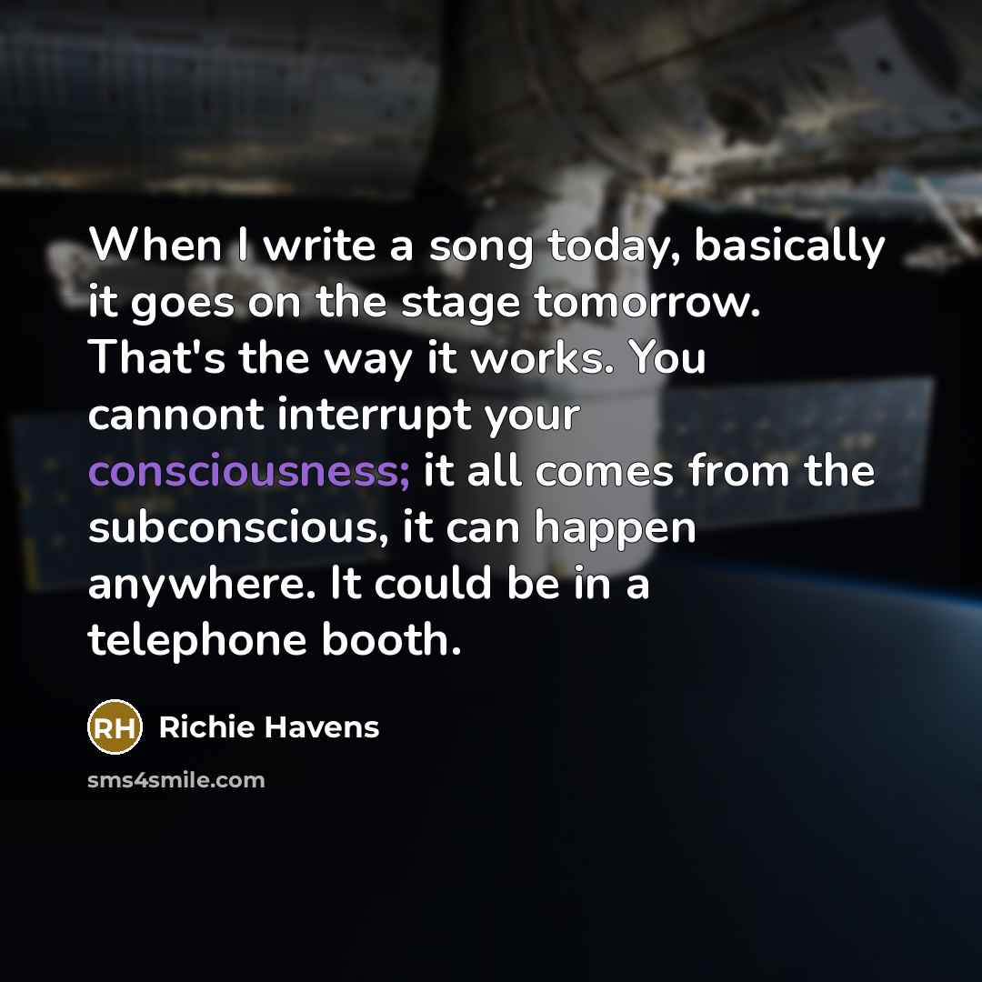 “When I write a song today, basically it goes on…” quote by Richie Havens