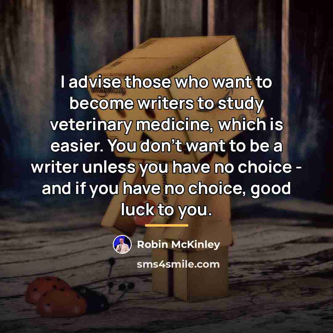 “I advise those who want to become writers to study…” quote by Robin McKinley