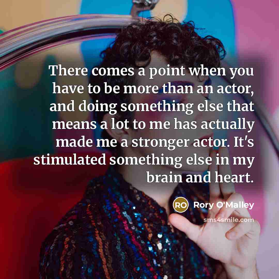 “There comes a point when you have to be more…” quote by Rory O'Malley