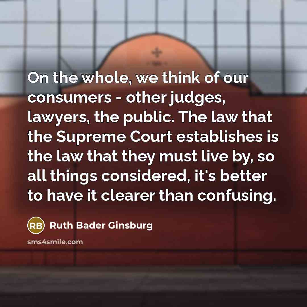 “On the whole, we think of our consumers - other…” quote by Ruth Bader Ginsburg
