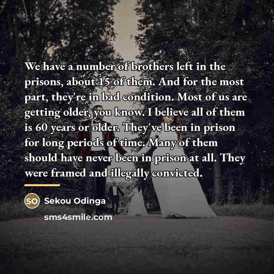 “We have a number of brothers left in the prisons,…” quote by Sekou Odinga