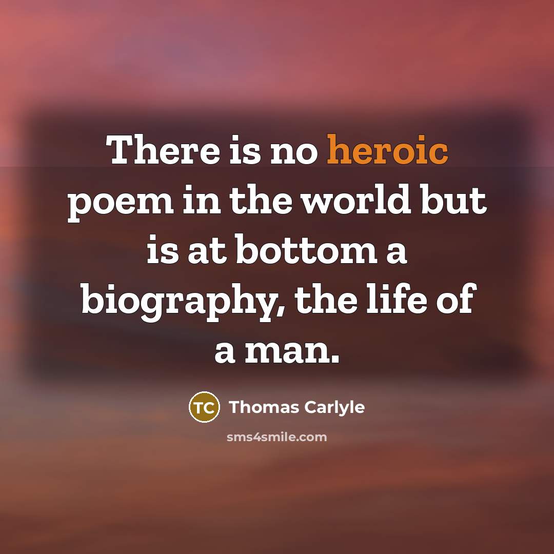 “There is no heroic poem in the world but is…” quote by Thomas Carlyle