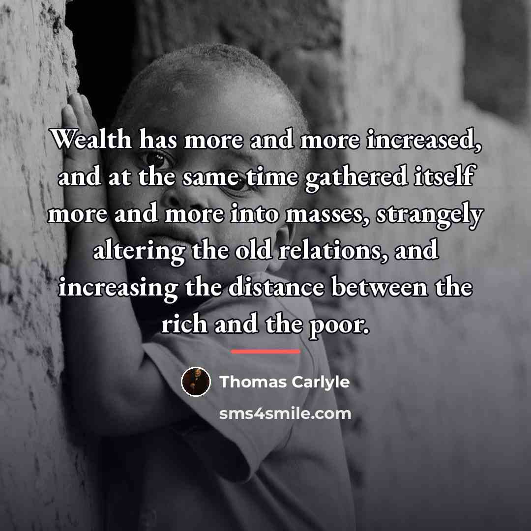 “Wealth has more and more increased, and at the same…” quote by Thomas Carlyle