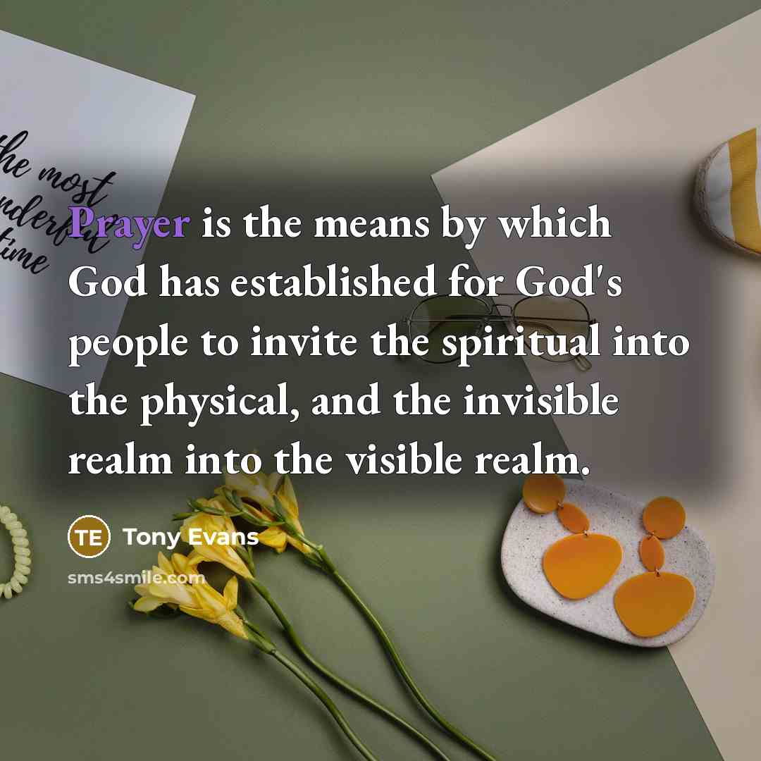 “Prayer is the means by which God has established for…” quote by Tony Evans