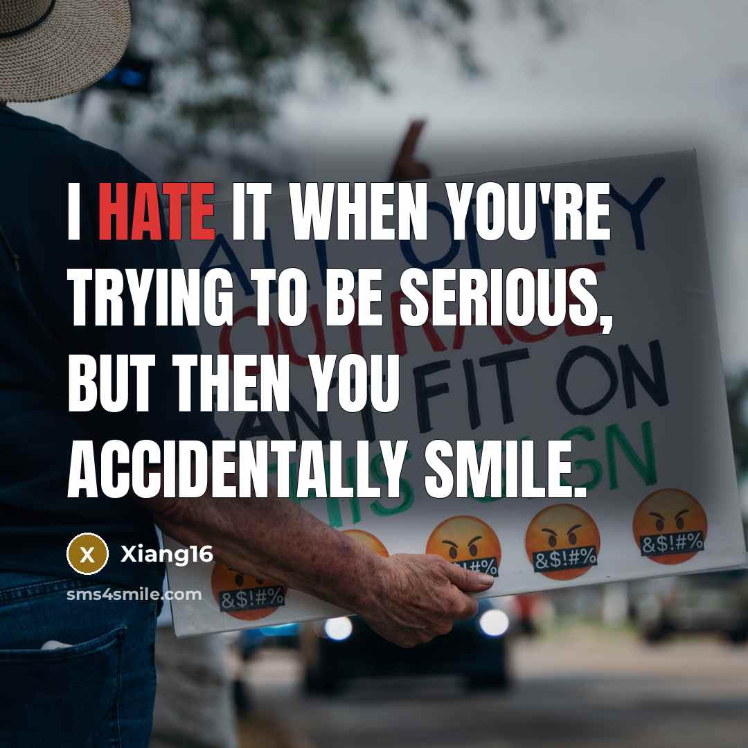 “I hate it when you're trying to be serious, but…” quote by Xiang16