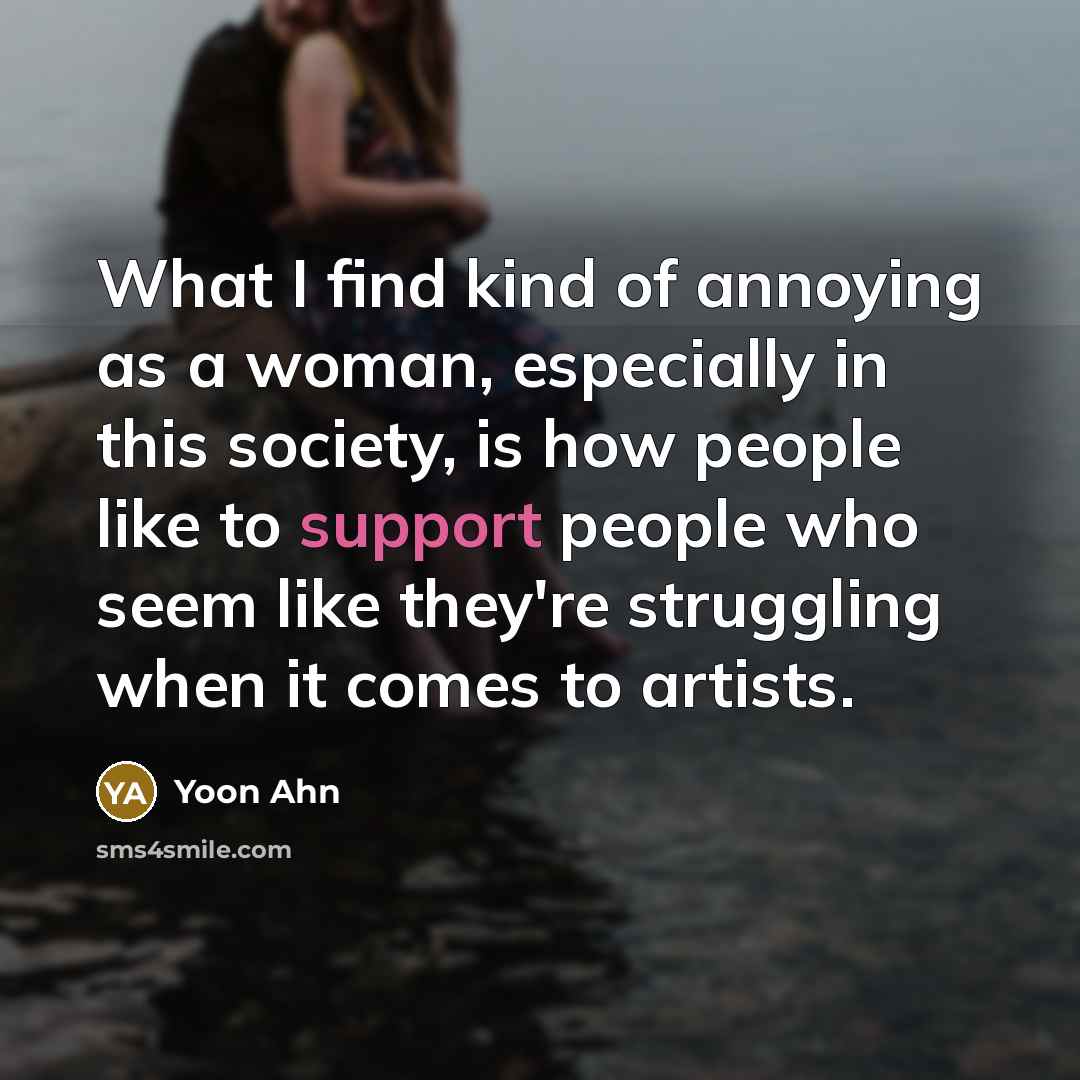 “What I find kind of annoying as a woman, especially…” quote by Yoon Ahn