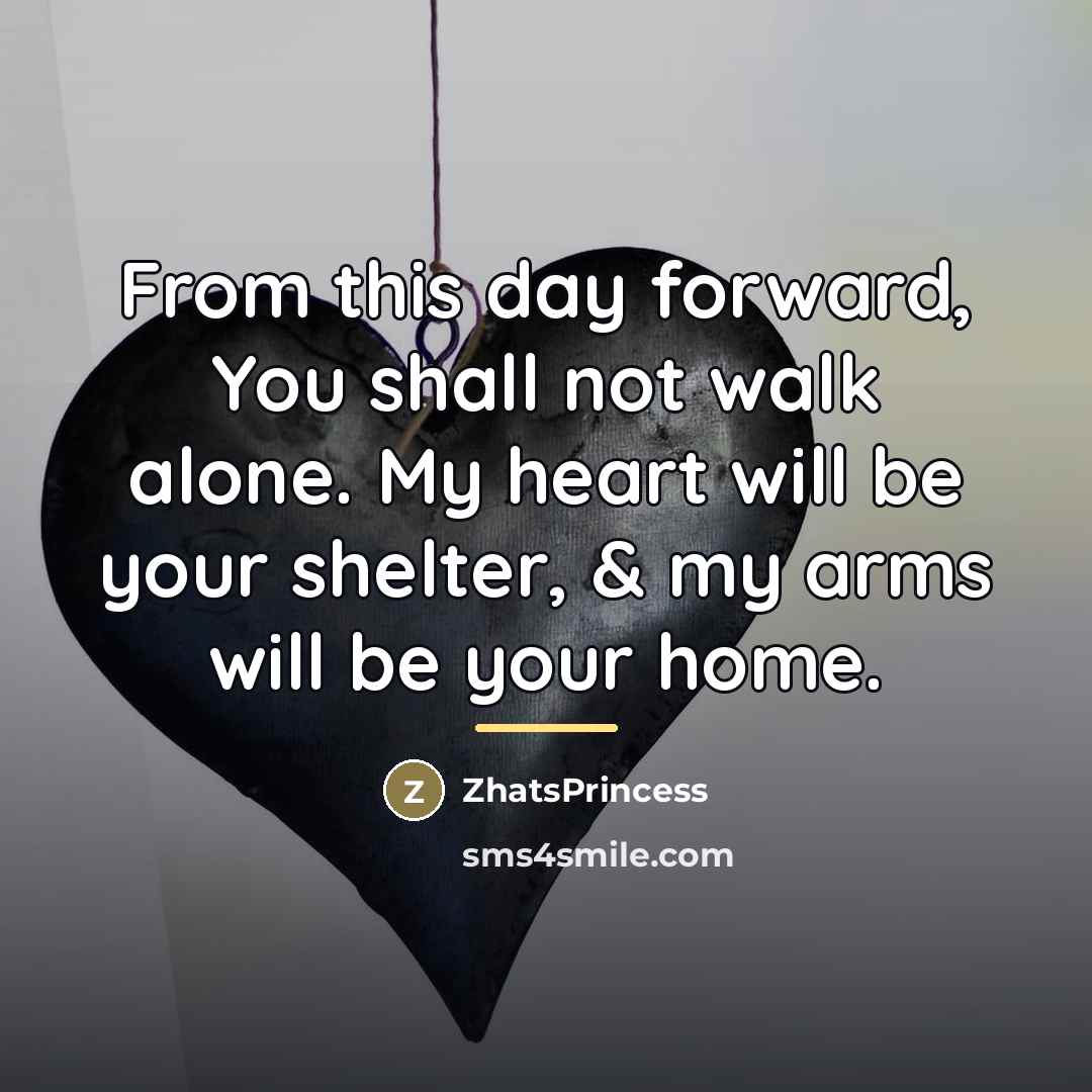 “From this day forward, You shall not walk alone. My…” quote by ZhatsPrincess