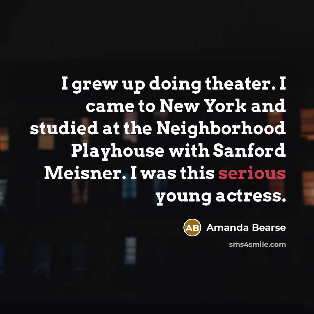 “I grew up doing theater. I came to New York…” quote by Amanda Bearse