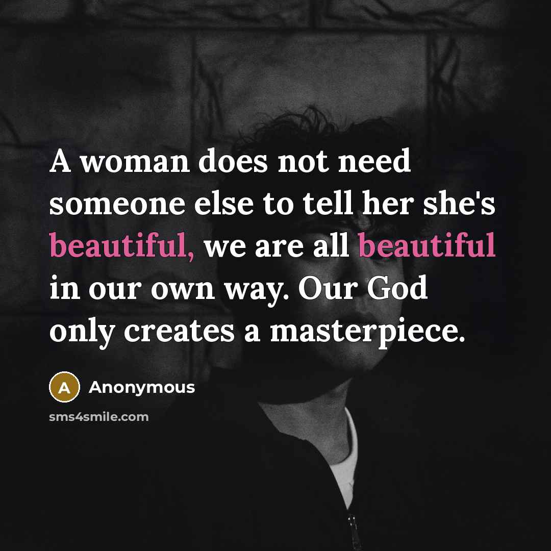 “A woman does not need someone else to tell her…” quote by Anonymous