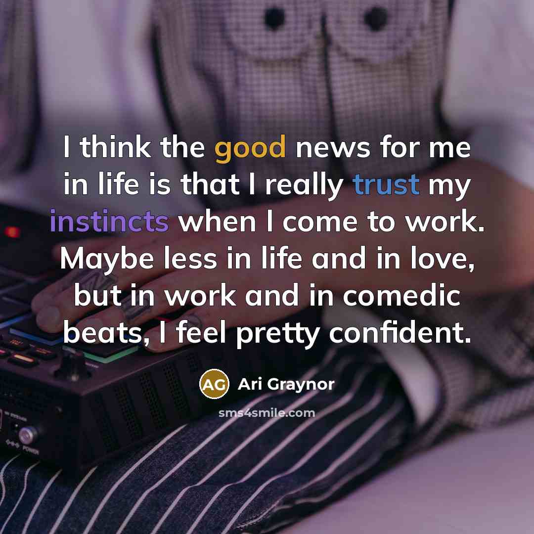 “I think the good news for me in life is…” quote by Ari Graynor