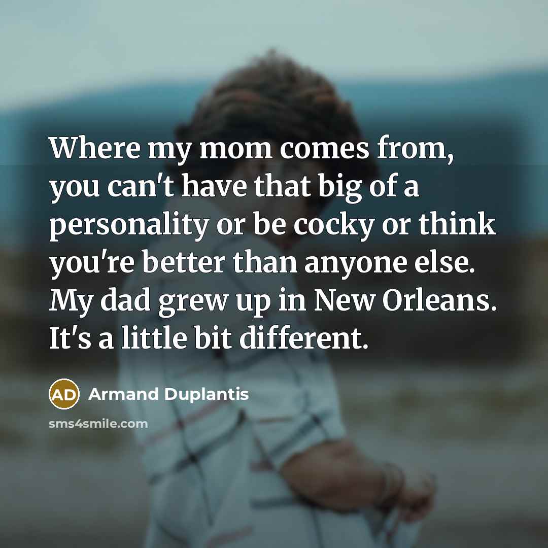“Where my mom comes from, you can't have that big…” quote by Armand Duplantis