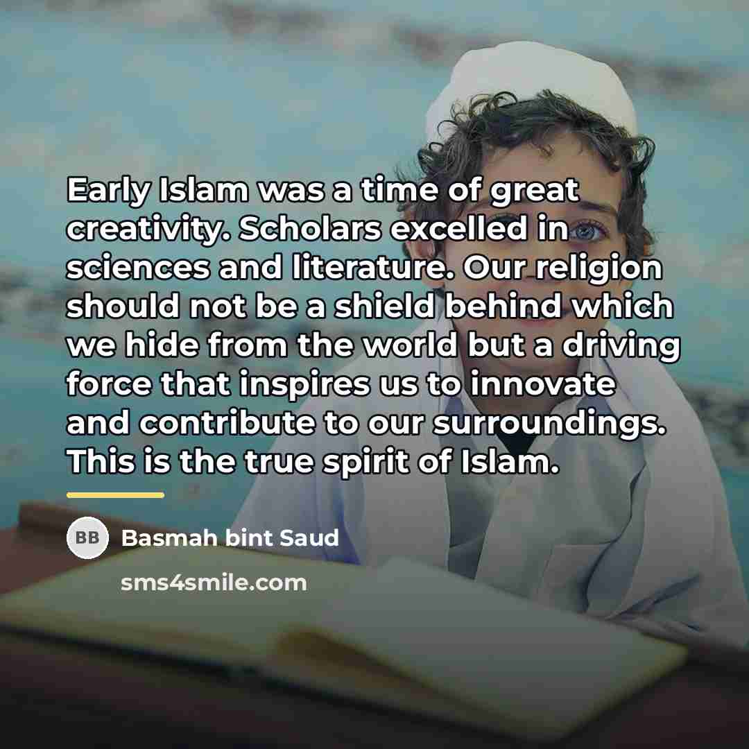 “Early Islam was a time of great creativity. Scholars excelled…” quote by Basmah bint Saud