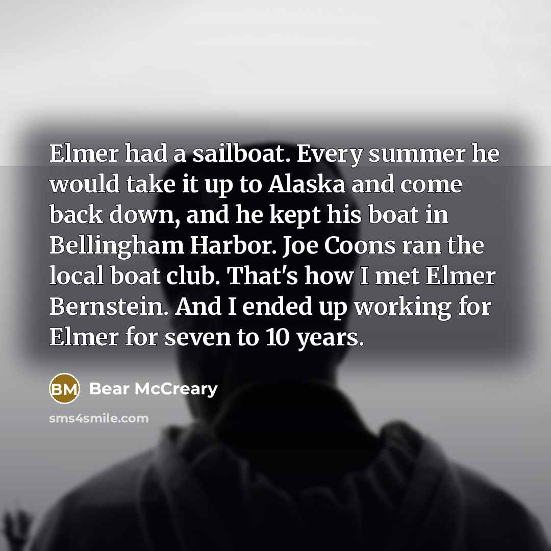 “Elmer had a sailboat. Every summer he would take it…” quote by Bear McCreary