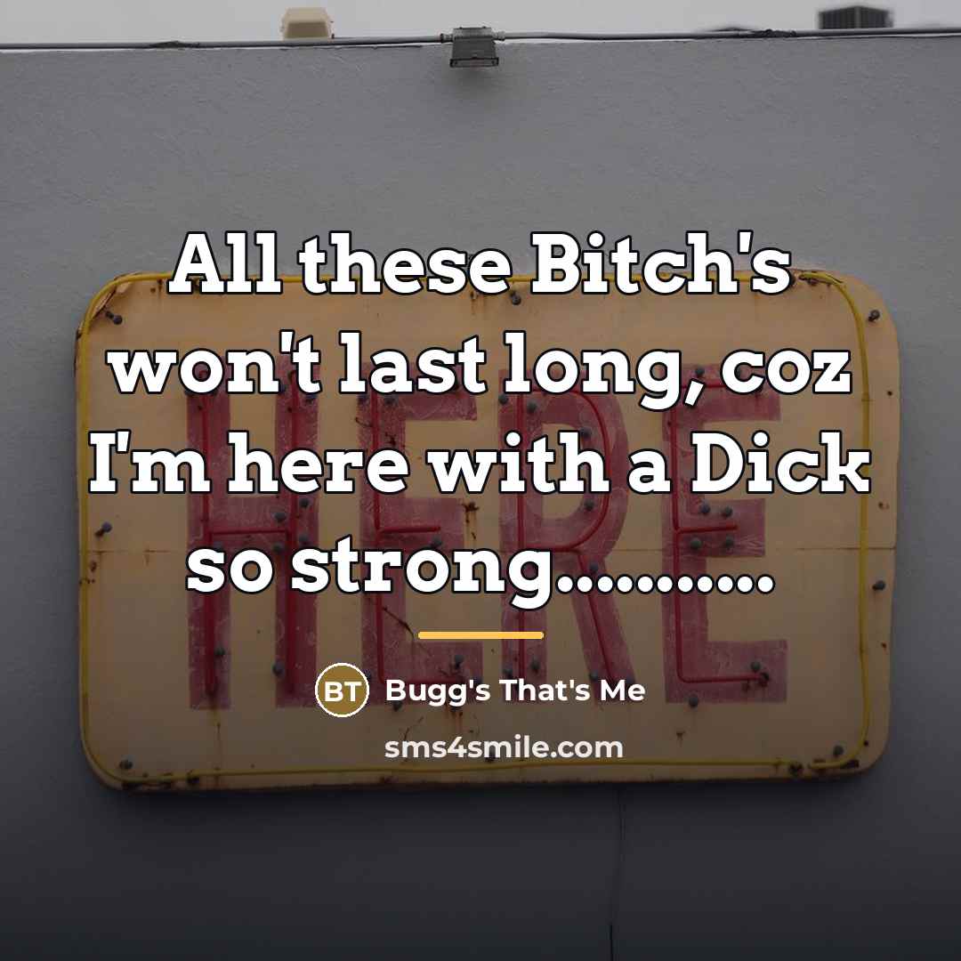 “All these Bitch's won't last long, coz I'm here with…” quote by Bugg s Me