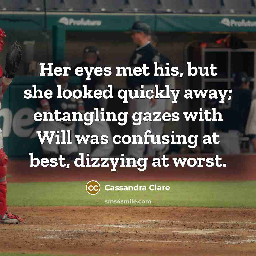 “Her eyes met his, but she looked quickly away; entangling…” quote by Cassandra Clare