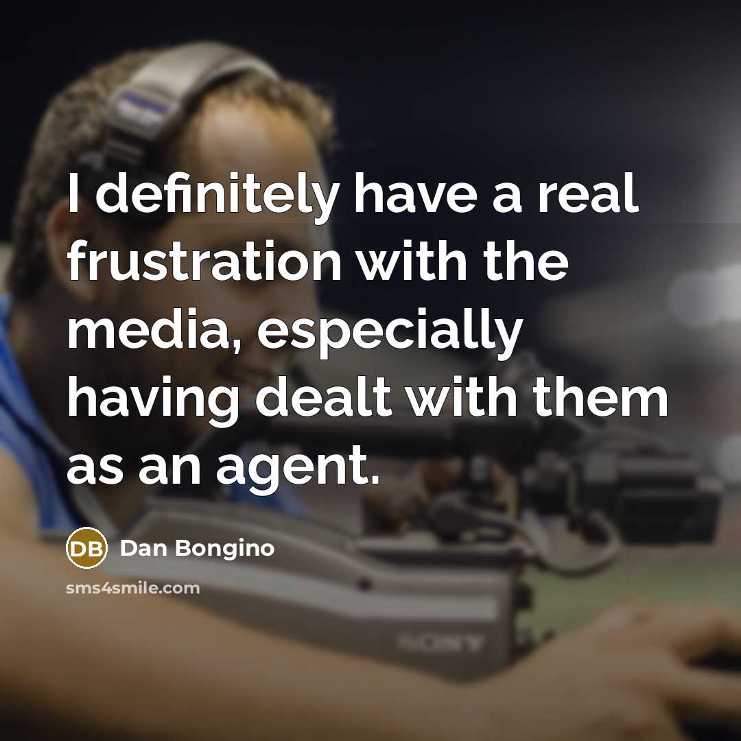 “I definitely have a real frustration with the media, especially…” quote by Dan Bongino