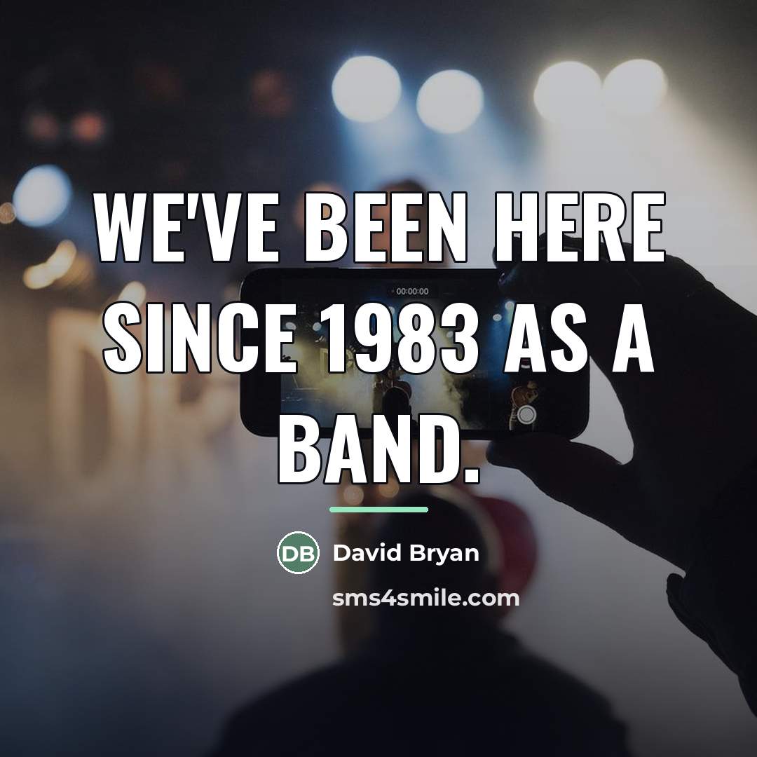 “We've been here since 1983 as a band.…” quote by David Bryan