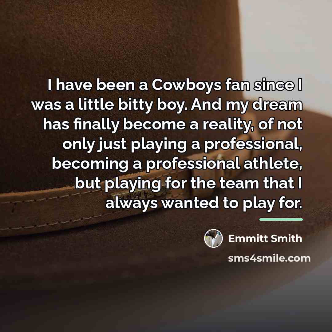 “I have been a Cowboys fan since I was a…” quote by Emmitt Smith